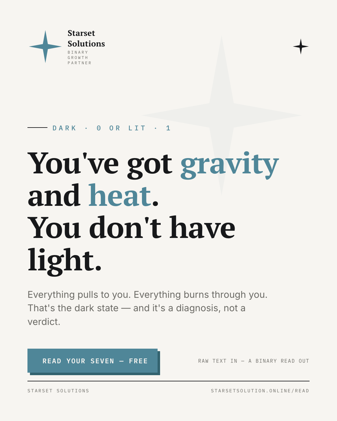 You've got gravity and heat. You don't have light.